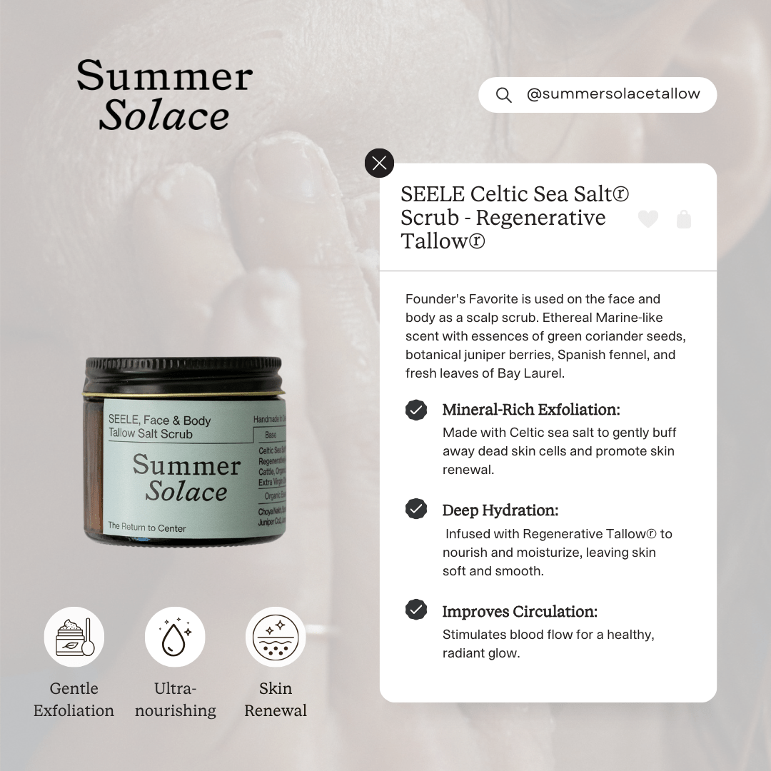 Summer Solace Tallow - SEELE Celtic Sea Salt® Scrub - Regenerative Tallow® - Tallow Scrub