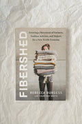 Fibershed Growing a Movement of Farmers, Fashion Activists, and Makers for a New Textile Economy